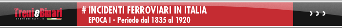 Incidenti Ferroviari in Italia Epoca I dal 1875 al 1920