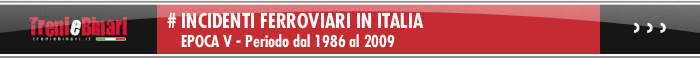 Incidenti Ferroviari in Italia Epoca V dal 1986 al 2009